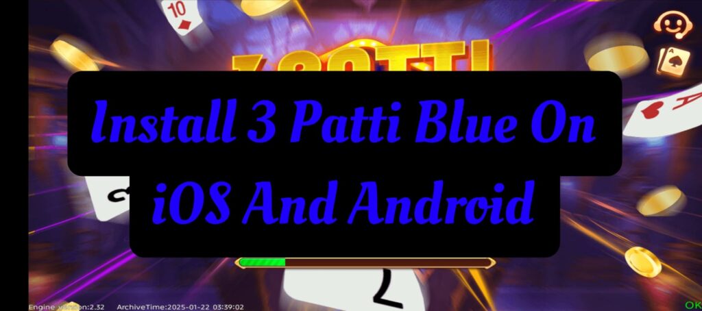 install 3 Patti blue for Android And IOS